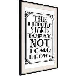 Arkiio Affisch The Future Starts Today Not Tomorrow [Poster] 40x6 Poster